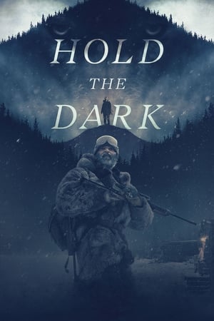 Karanlığı Tut: Hold the Dark 2018