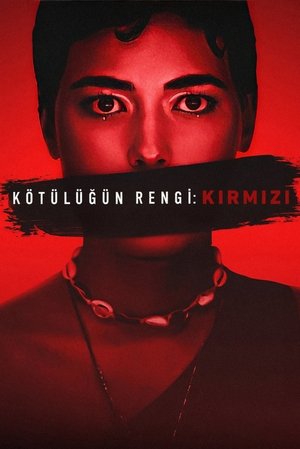 Kötülüğün Rengi: Kırmızı | Colors of Evil: Red 2024