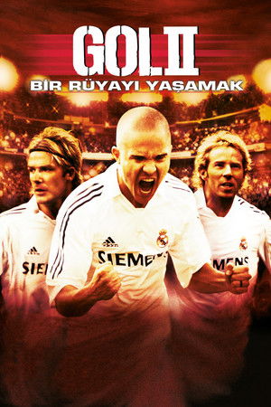 Gol II: Bir Rüyayı Yaşamak | Goal II: Living the Dream 2007